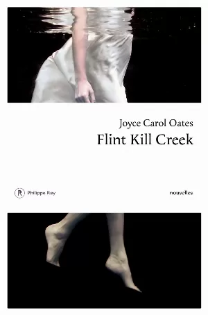 Joyce Carol Oates – Flint Kill Creek